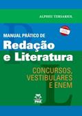 Ler Manual Prático de Redação e Literatura: Concurso, Vestibulares e ENEM, do autor Alpheu Tersariol