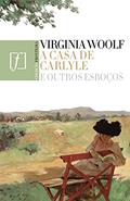 Ler A Casa de Carlyle e outros esboços, do autor Virginia Wolf