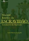 Ler Manual Jurídico da Escravidão: Cotidianos da Opressão (Volume 2), do autor André Barreto Campello Ler Manual Jurídico da Escravidão: Cotidianos da Opressão (Volume 2), do autor André Barreto Campello