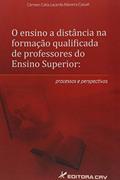 Ler O ensino a distância na formação qualificada de professores do ensino superior: processos e perspectivas, do autor Cármen Cátia Lacerda Moreira Cassali