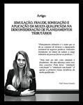 Ler Simulação, fraude, sonegação e aplicação da multa qualificada na desconsideração de planejamentos tributários, do autor Aurora Tomazini de Carvalho Ler Simulação, fraude, sonegação e aplicação da multa qualificada na desconsideração de planejamentos tributários, do autor Aurora Tomazini de Carvalho
