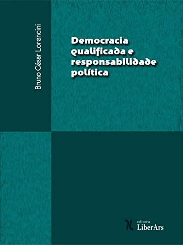 Ler Democracia Qualificada e Responsabilidade Política, do autor Bruno César Lorencini Ler Democracia Qualificada e Responsabilidade Política, do autor Bruno César Lorencini