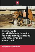 Ler Melhoria da produtividade da mão-de-obra não qualificada em estaleiros de construção, do autor Benjamin Kow Afedzie