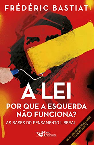 Ler A lei: por que a esquerda não funciona, do autor Frederic Bastiat Ler A lei: por que a esquerda não funciona, do autor Frederic Bastiat