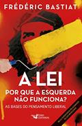 Ler A lei: por que a esquerda não funciona, do autor Frederic Bastiat Ler A lei: por que a esquerda não funciona, do autor Frederic Bastiat