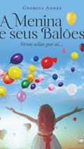Ler A MENINA E SEUS BALÕES, do autor GEORGIA ANNES