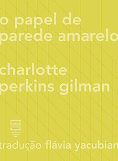 O papel de parede amarelo (Contos Estrangeiros Clássicos), do autor Charlotte Perkins Gilman