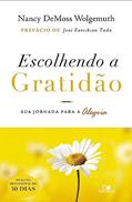 Ler Escolhendo a Gratidão, do autor Nancy DeMoss Wolgemuth Ler Escolhendo a Gratidão, do autor Nancy DeMoss Wolgemuth