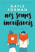 Ler Nós somos inevitáveis: Algumas histórias de amor estão destinadas a acontecer, do autor Gayle Forman