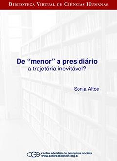 De "menor" a presidiário: a trajetória inevitável?, do autor Sonia Altoé