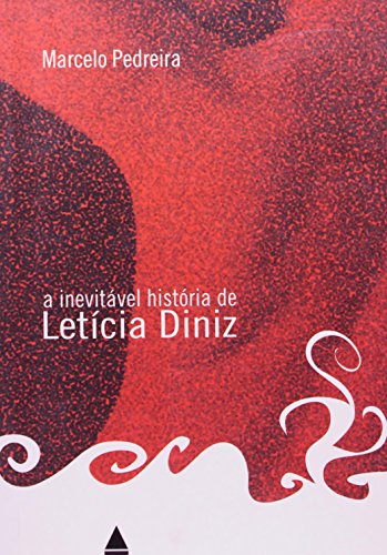 Ler A Inevitável História De Letícia Dinis, do autor Marcelo Pedreira