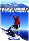 Ler Manual do Alpinista de Primeira Montanha, do autor Tiago Toricelli Ler Manual do Alpinista de Primeira Montanha, do autor Tiago Toricelli