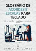 Ler Glossário de Acordes e Escalas Para Teclado: Vários acordes e escalas para teclado ou piano, do autor Danilo H. Gomes