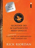 Ler Segredos do acampamento meio-sangue: O verdadeiro guia do acampamento para semideuses (As provações de Apolo), do autor Rick Riordan Ler Segredos do acampamento meio-sangue: O verdadeiro guia do acampamento para semideuses (As provações de Apolo), do autor Rick Riordan