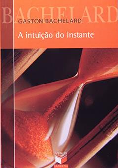 A Intuição Do Instante, do autor Gaston Bachelard