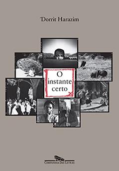 O instante certo, do autor Dorrit Harazim