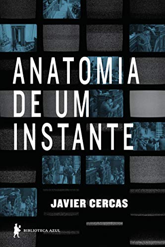 Ler Anatomia de um instante, do autor Javier Cercas Ler Anatomia de um instante, do autor Javier Cercas