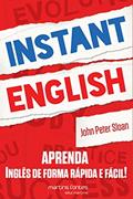 Ler Instant English: Aprenda inglês de forma rápida e fácil!, do autor John Peter Sloan Ler Instant English: Aprenda inglês de forma rápida e fácil!, do autor John Peter Sloan