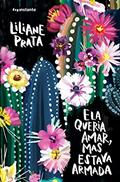 Ler Ela Queria Amar, mas Estava Armada, do autor Liliane Prata