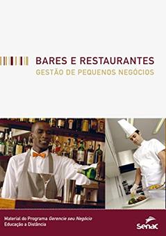 Bares e restaurantes: gestão de pequenos negócios, do autor Departamento Nacional Senac