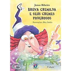 Bruxa Cremilda e Seus Cremes Poderosos (Volume 3), do autor Jonas Ribeiro