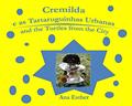 Ler CREMILDA E AS TARTARUGUINHA URBANAS - CREMILDA AND THE TURTLES FROM THE CITY (BILÍNGUE), do autor ANA ESTHER BALBÃO PITHAN Ler CREMILDA E AS TARTARUGUINHA URBANAS - CREMILDA AND THE TURTLES FROM THE CITY (BILÍNGUE), do autor ANA ESTHER BALBÃO PITHAN
