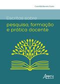 Ler Escritos sobre pesquisa, formação e prática docente, do autor Cremilda Barreto Couto