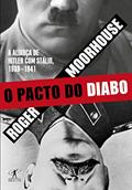 Ler O pacto do diabo: A aliança de Hitler com Stálin, 1939-1941, do autor Roger Moorhouse Ler O pacto do diabo: A aliança de Hitler com Stálin, 1939-1941, do autor Roger Moorhouse