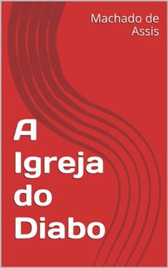 A Igreja do Diabo, do autor Machado de Assis