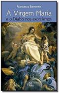 Ler VIRGEM MARIA E O DIABO NOS EXORCISMOS - 1ª, do autor BAMONTE- FRANCESCO