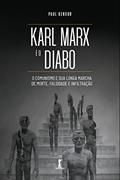 Ler Karl Marx e o Diabo: o comunismo e sua longa marcha de morte, falsidade e infiltração, do autor Paul Kengor Ler Karl Marx e o Diabo: o comunismo e sua longa marcha de morte, falsidade e infiltração, do autor Paul Kengor