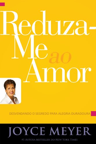 Ler Reduza-me ao Amor, do autor Joyce Meyer