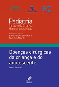 Doenças cirúrgicas da criança e do adolescente, do autor Uenis Tannuri; Benita G. Soares Schvartsman; Paulo Taufi Maluf Junior