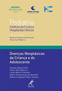 Doenças neoplásicas da criança e do adolescente, do autor Vicente Odone Filho; Paulo Taufi Maluf Junior; Lilian Maria Cristofani; Maria Tereza Assis de Almeida; Roberto Augusto Plaza Tei