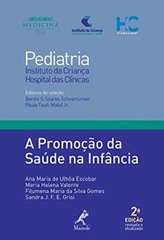 A promoção da saúde na infância, do autor Ana Maria de Ulhôa Escobar; Maria Helena Valente; Filumena Maria da Silva Gomes; Sandra J. F. Ellero Grisi; Benita G. Soares Sch