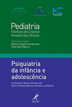 Psiquiatria da infância e adolescência, do autor Guilherme Vanoni Polanczyk; Maria Teresa Martins Ramos Lamberte