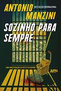 Ler Sozinho Para Sempre, do autor Antonio Manzini
