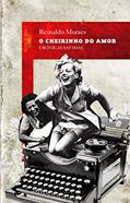 Ler O cheirinho do amor: Crônicas safadas, do autor Reinaldo Moraes