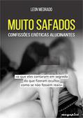Ler MUITO SAFADOS: confissões eróticas alucinantes, do autor Leon Medrado Ler MUITO SAFADOS: confissões eróticas alucinantes, do autor Leon Medrado