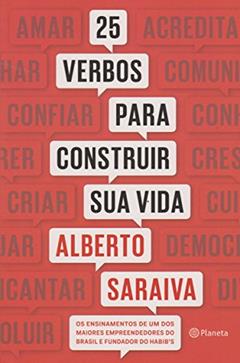 25 verbos para construir sua vida, do autor Alberto Saraiva