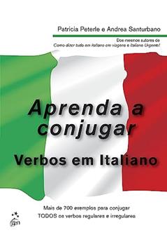 Aprenda a Conjugar Verbos em Italiano, do autor Patricia Peterle; Andrea Santurbano