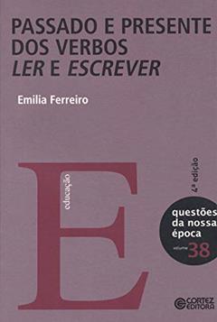 Passado e presente dos verbos ler e escrever, do autor Emilia Ferreiro