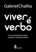Ler Viver é verbo: Como a filosofia pode nos ajudar a entender o mundo pós-pandemia, do autor Gabriel Chalita Ler Viver é verbo: Como a filosofia pode nos ajudar a entender o mundo pós-pandemia, do autor Gabriel Chalita