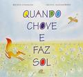 Ler Quando chove e faz sol, do autor Regina Chamlian Ler Quando chove e faz sol, do autor Regina Chamlian