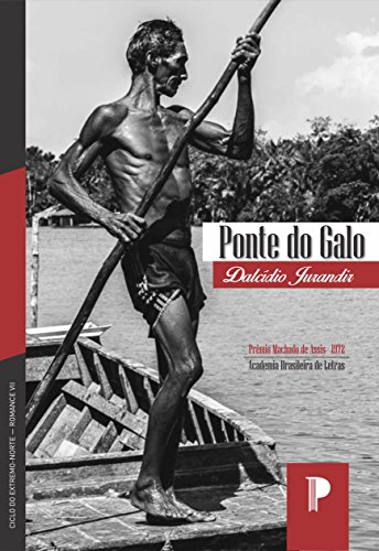 Ler Ponte do Galo, do autor Dalcídio Jurandir
