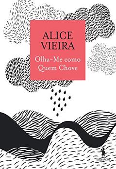 Olha-Me como Quem Chove, do autor Alice Vieira