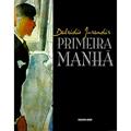 Ler Primeira Manhã., do autor Jurandir, Dalcídio, 1909-1978