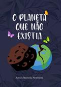 Ler O planeta que não existia, do autor Marcella Susana Pietrobelli