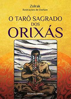 O Tarô Sagrado dos Orixás, do autor Zolrak