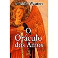 Ler Oráculo dos anjos, O: Acompanha 36 cartas, do autor Ambika Wauters Ler Oráculo dos anjos, O: Acompanha 36 cartas, do autor Ambika Wauters